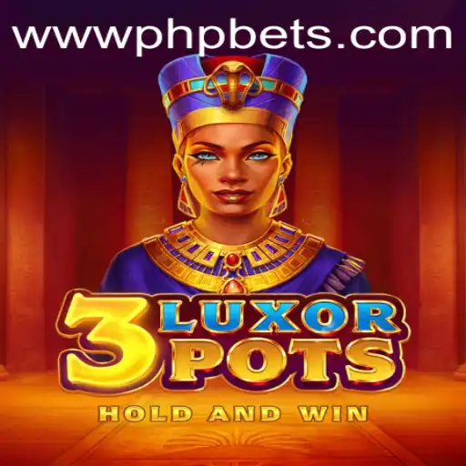 Discover the Exciting World of 3LuxorPots at PHPBETS.COM